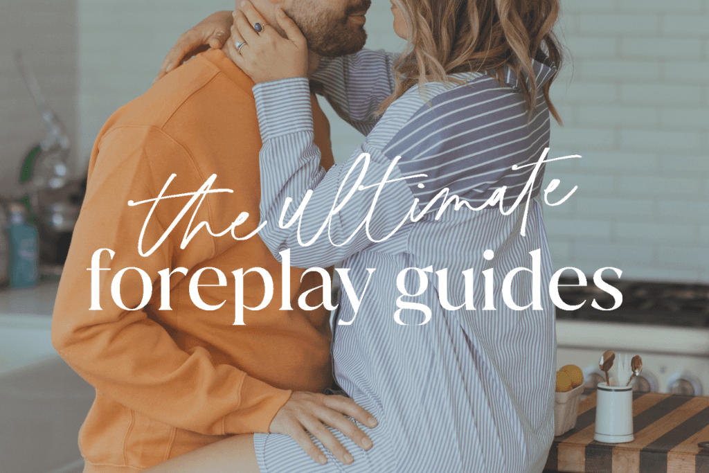 The Ultimate Foreplay Guides